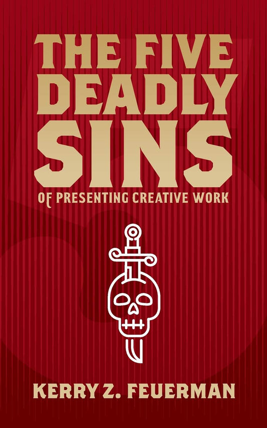 Five Deadly Sins of Presenting Creative Work