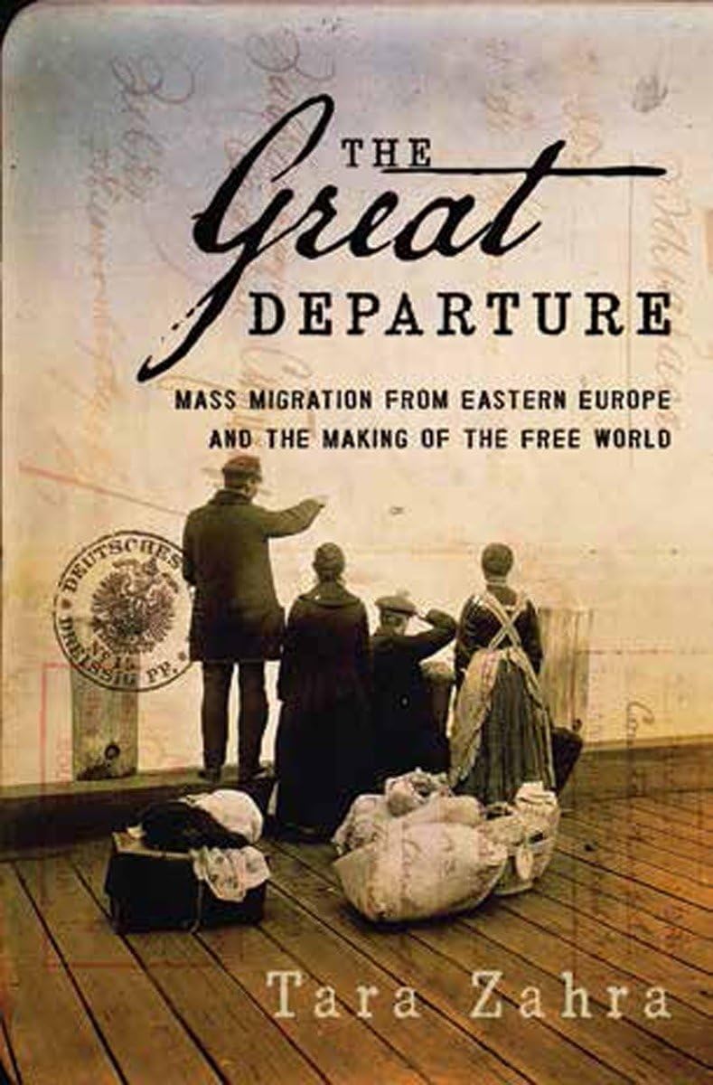 The Great Departure: Mass Migration from Eastern Europe and the Making of the Free World book cover