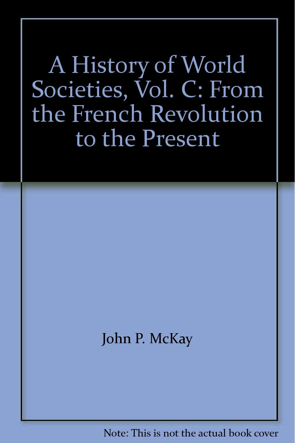History of World Societies, Volume C, Fourth Edition book cover