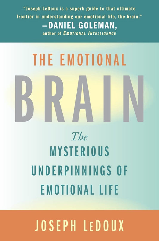 Emotional Brain: The Mysterious Underpinnings of Emotional Life book cover
