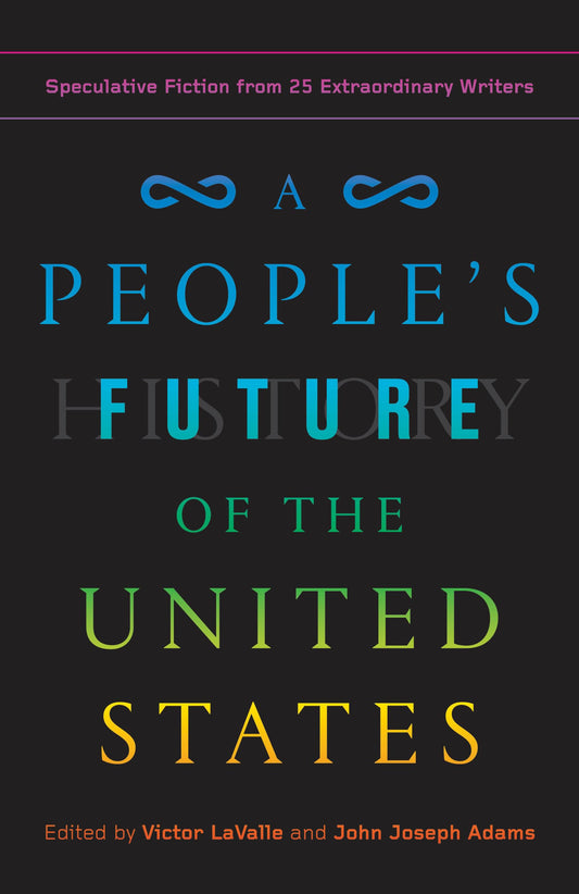 People's Future of the United States: Speculative Fiction from 25 Extraordinary Writers