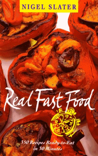 Real Fast Food: 350 Recipes Ready-To-Eat in 30 Minutes book cover