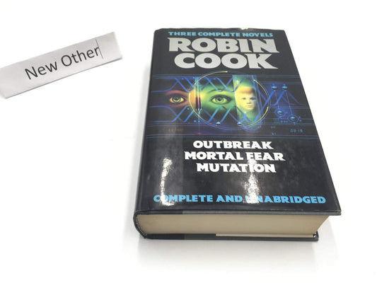 Robin Cook : Three Complete Novels : Outbreak ; Mortal Fear ; Mutation book cover