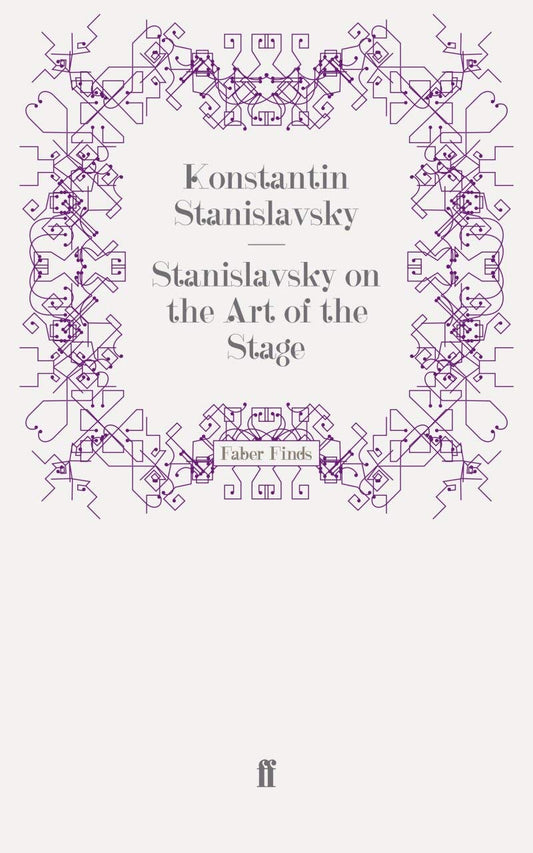 Stanislavsky on the Art of the Stage; (Reprinted)