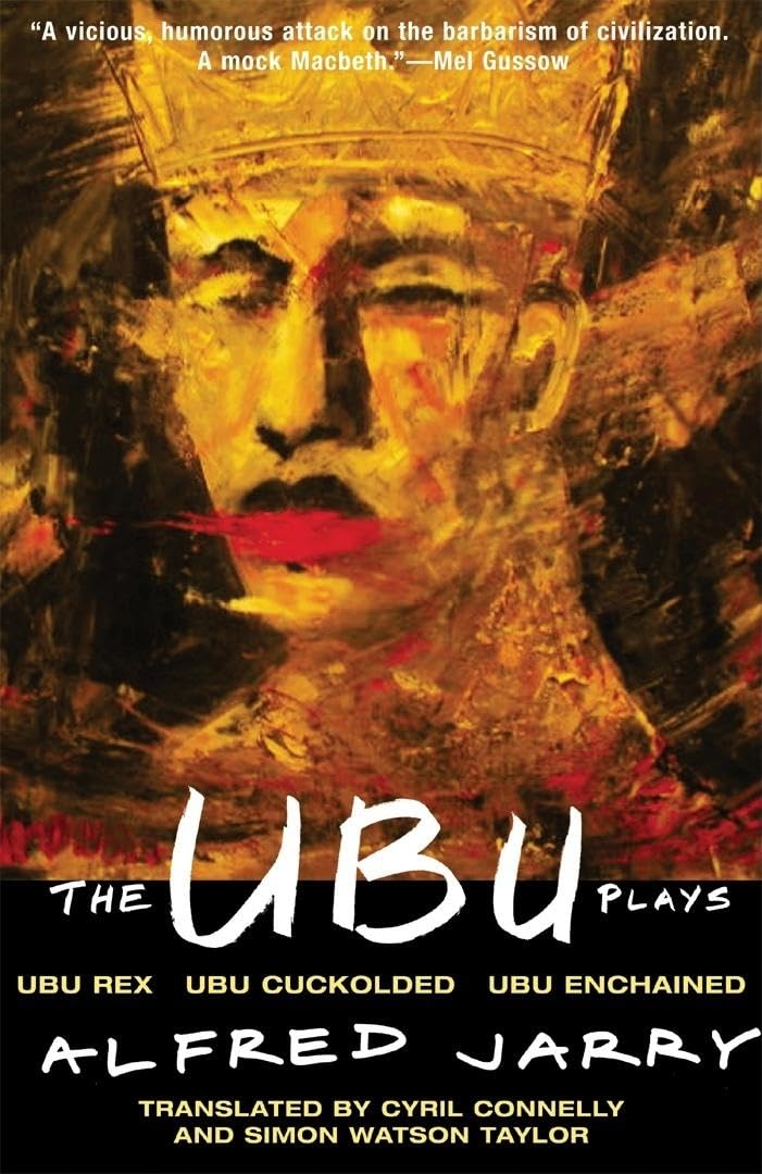 Ubu Plays: Includes: Ubu Rex; Ubu Cuckolded; Ubu Enchained book cover