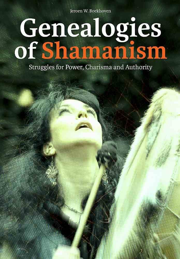 Genealogies of Shamanism: Struggles for Power, Charisma and Authority book cover