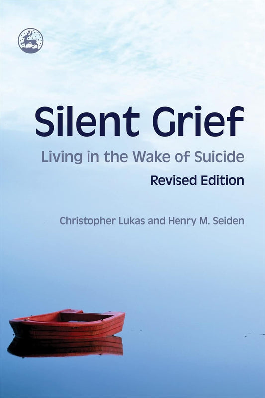 Silent Grief: Living in the Wake of Suicide Revised Edition (Revised)