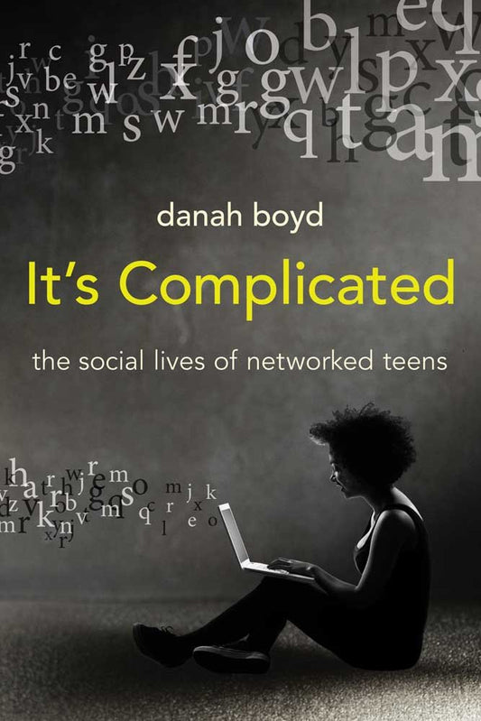 It's Complicated: The Social Lives of Networked Teens book cover
