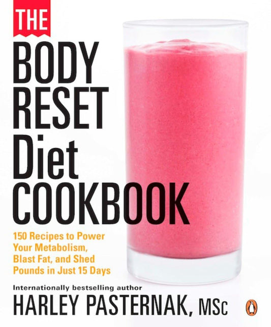 Body Reset Diet Cookbook: 150 Recipes to Power Your Metabolism;blast Fat;and Shed Pounds I