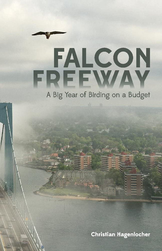 Falcon Freeway: A Big Year of Birding on a Budget