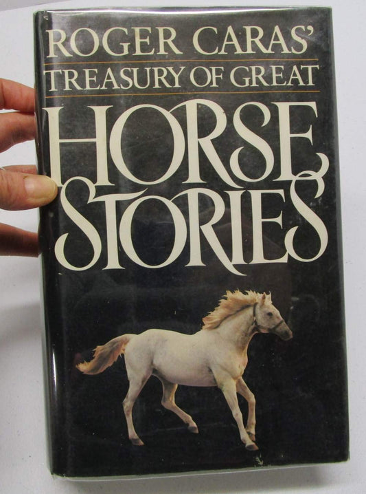 Roger Caras' Treasury of Great Horse Stories