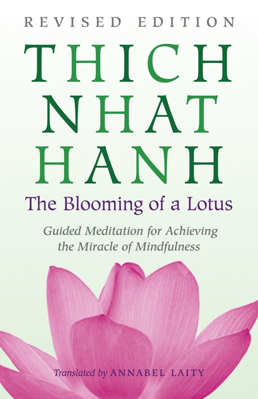 Blooming of a Lotus: Revised Edition of the Classic Guided Meditation for Achieving the Miracle of Mindfulness (Revised) book cover