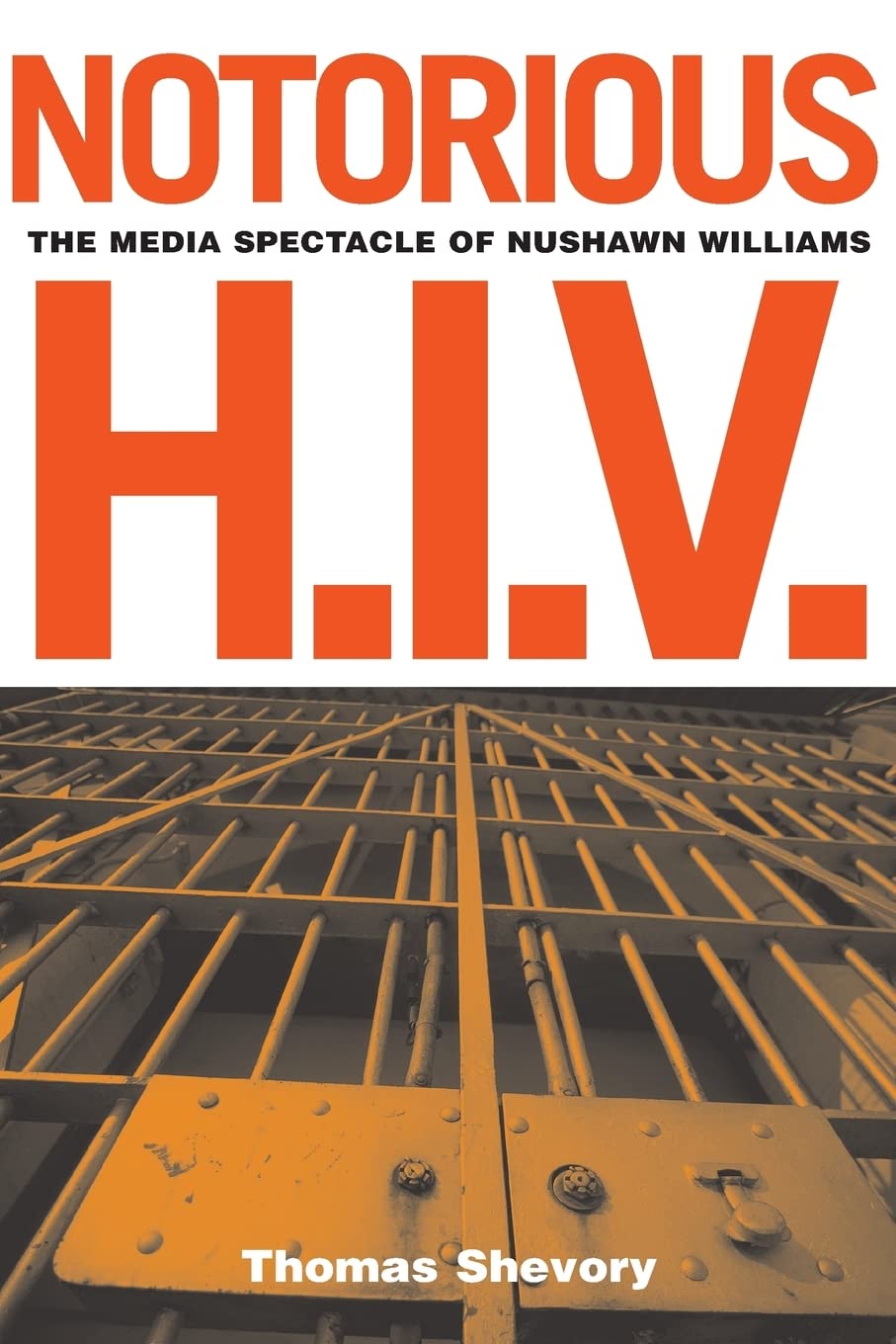 Notorious H.I.V.: The Media Spectacle of Nushawn Williams book cover