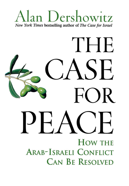 Case for Peace: How the Arab-Israeli Conflict Can Be Resolved