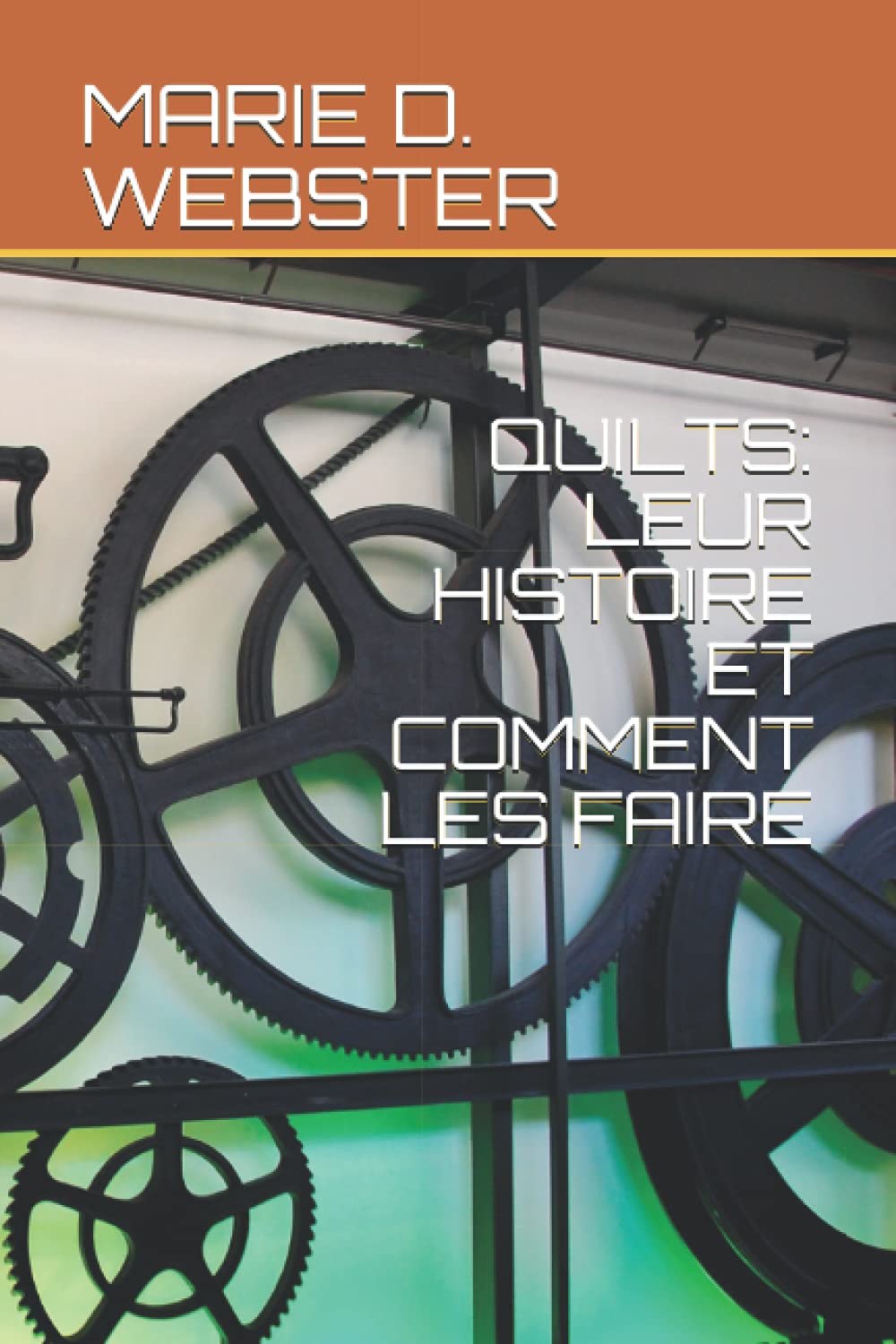 QUILTS: LEUR HISTOIRE ET COMMENT LES FAIRE (French Edition) book cover