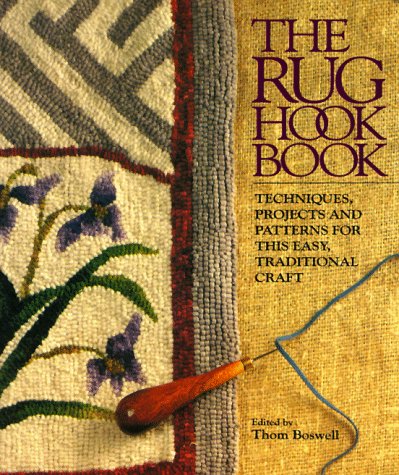 Rug Hook Book: Techniques, Projects and Patterns for This Easy, Traditional Craft