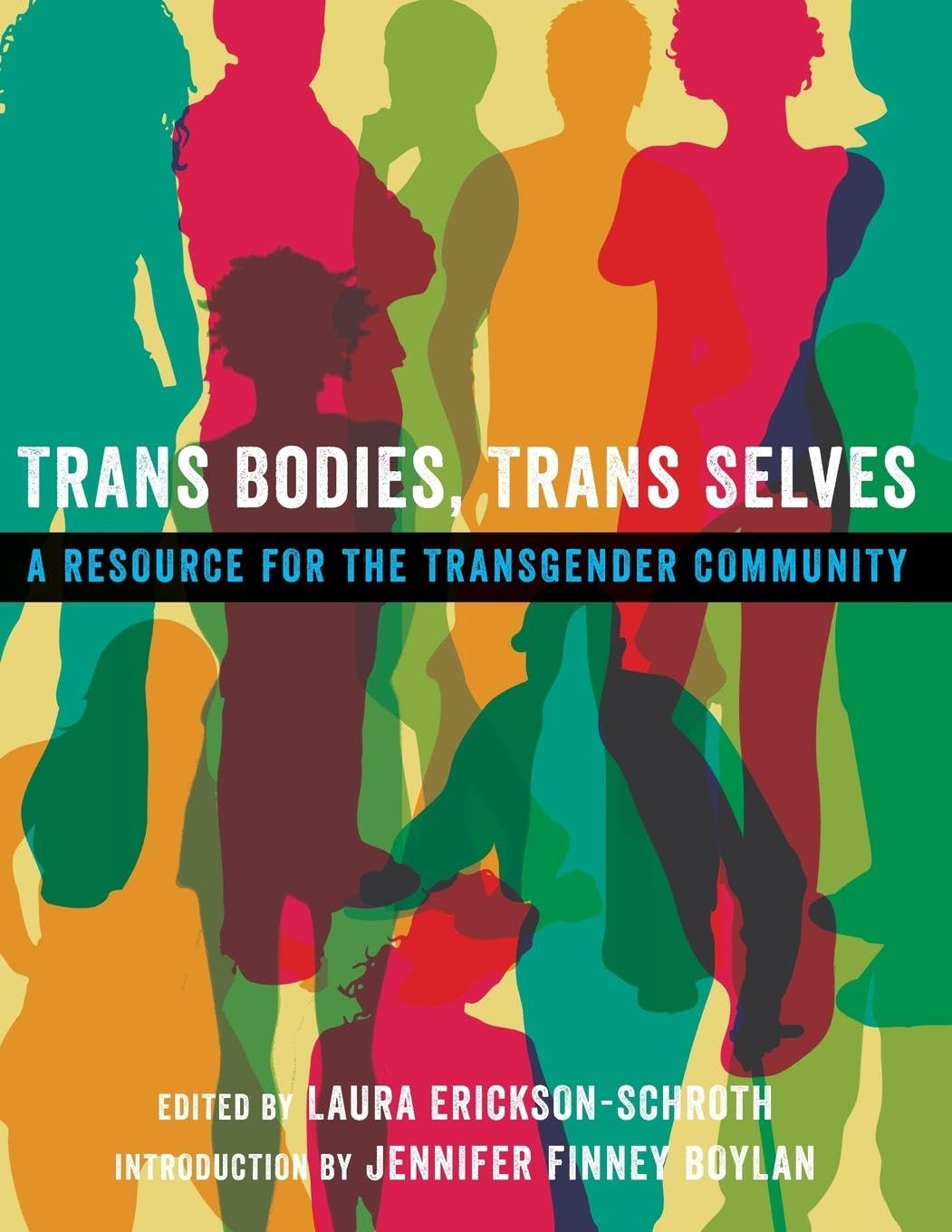 Trans Bodies, Trans Selves: A Resource for the Transgender Community