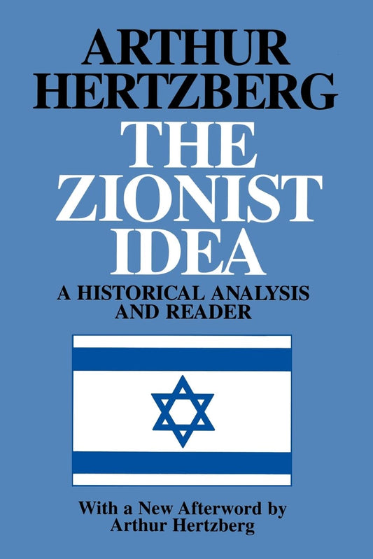 Zionist Idea: A Historical Analysis and Reader