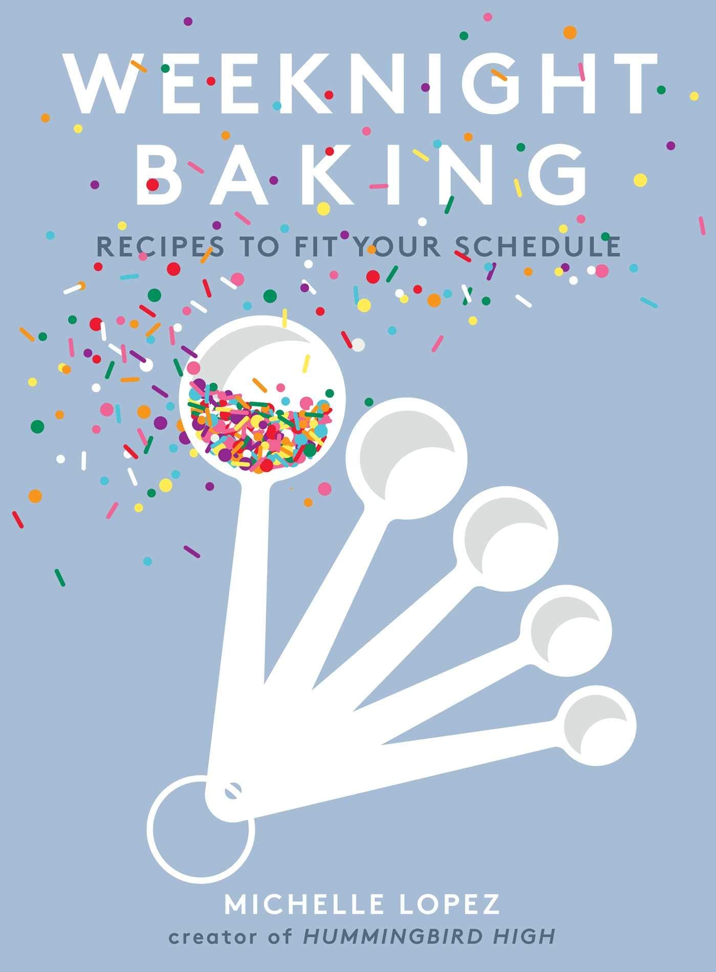 Weeknight Baking: Recipes to Fit Your Schedule book cover