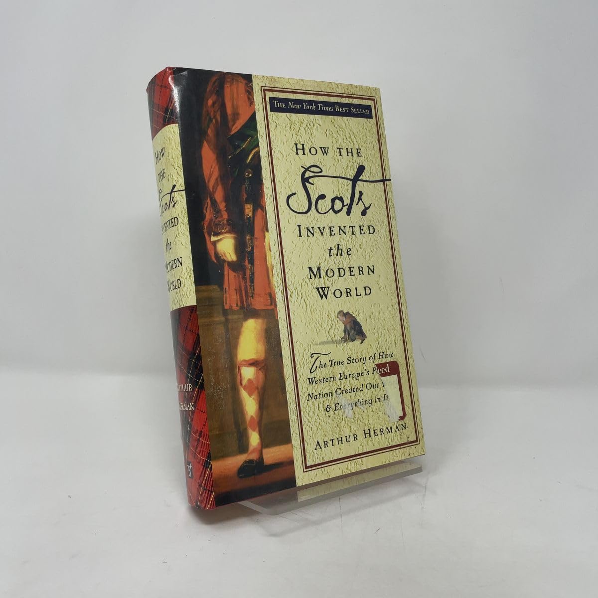 How The Scots Invented the Modern World: The True Story of How Western Europe's Poorest Nation Created Our World & Everything in It book cover