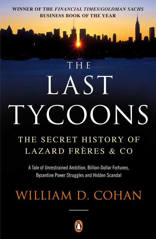 Last Tycoons: The Secret History of Lazard Frres & Co book cover