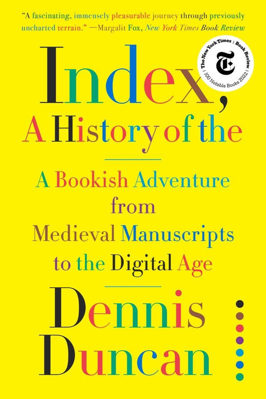Index, A History of the: A Bookish Adventure from Medieval Manuscripts to the Digital Age book cover