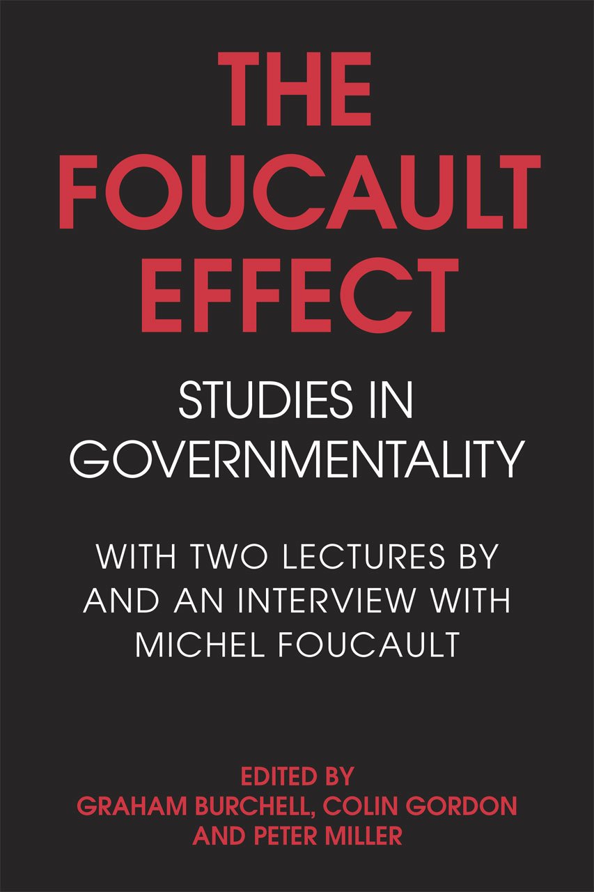 Foucault Effect: Studies in Governmentality: With Two Lectures by and an Interview with Michel Foucault book cover