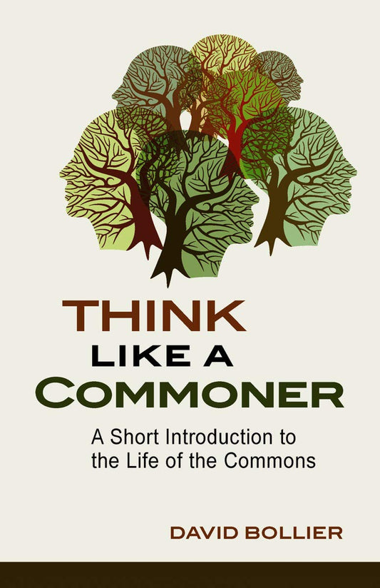 Think Like a Commoner: A Short Introduction to the Life of the Commons book cover