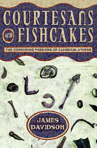 Courtesans & Fishcakes: The Consuming Passions of Classical Athens (US)