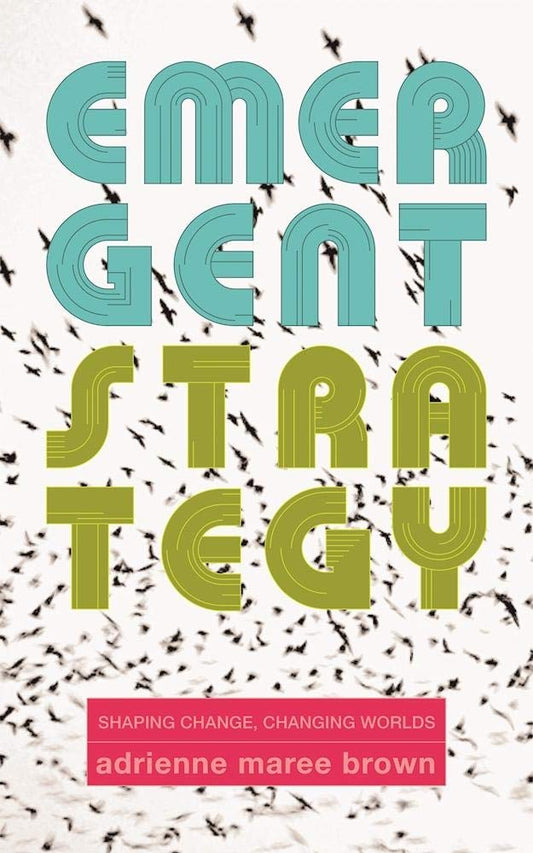 Emergent Strategy: Shaping Change, Changing Worlds book cover