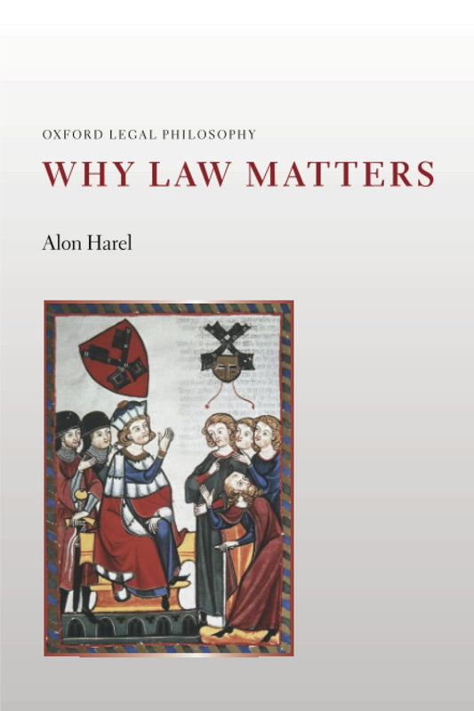 Why Law Matters (Oxford Legal Philosophy)