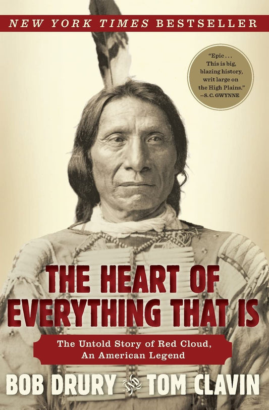 Heart of Everything That Is: The Untold Story of Red Cloud, an American Legend