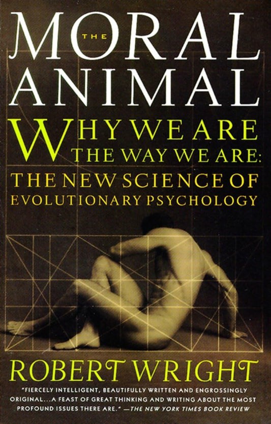 Moral Animal: Why We Are, the Way We Are: The New Science of Evolutionary Psychology book cover
