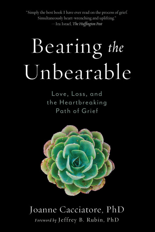 Bearing the Unbearable: Love, Loss, and the Heartbreaking Path of Grief book cover