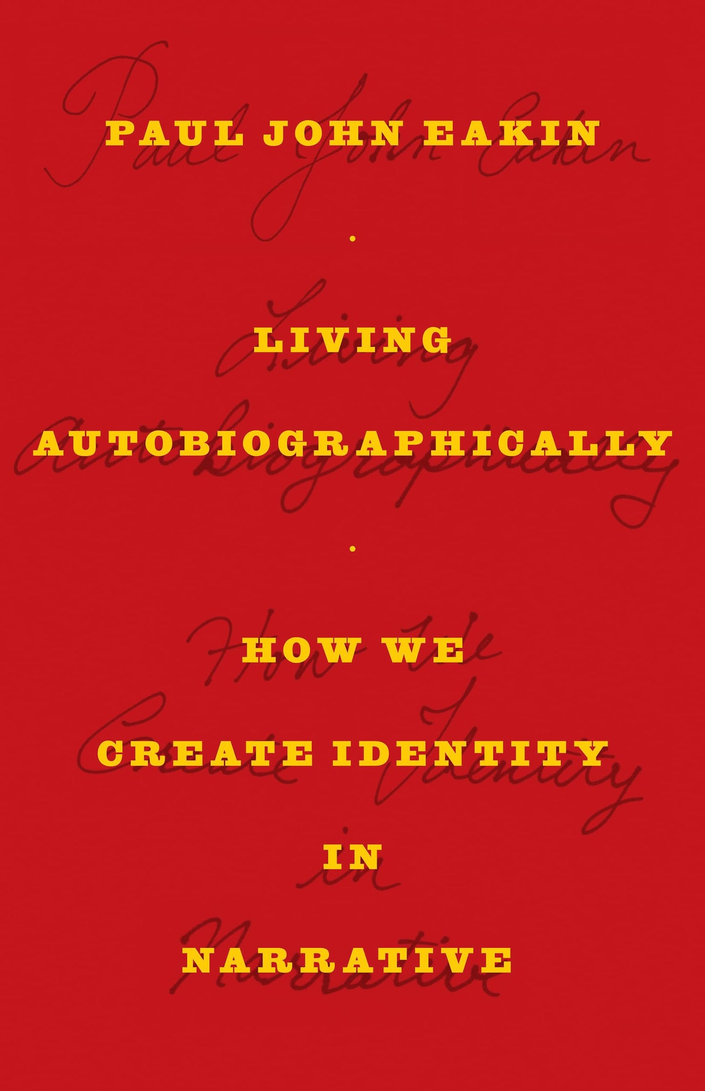 Living Autobiographically: How We Create Identity in Narrative