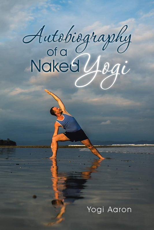 Autobiography of a Naked Yogi book cover