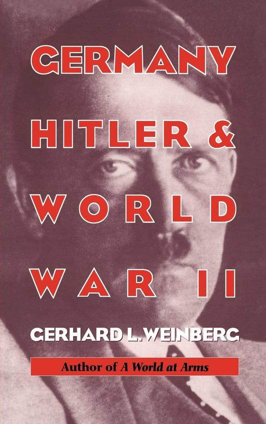Germany, Hitler, and World War II: Essays in Modern German and World History book cover