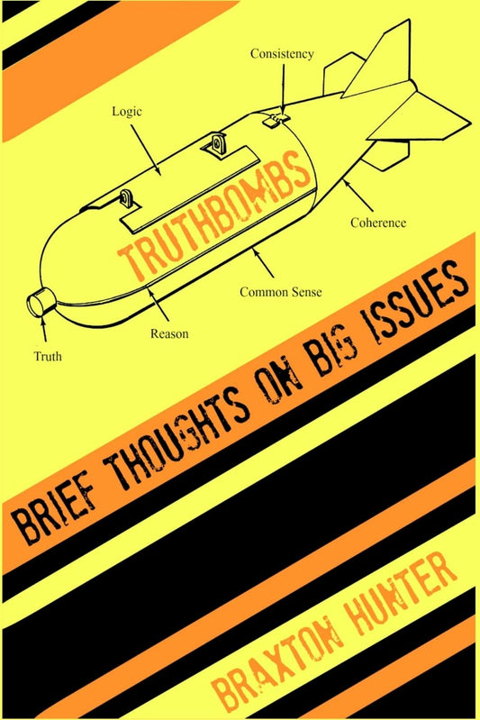 Truthbombs: Brief Thoughts on Big Issues