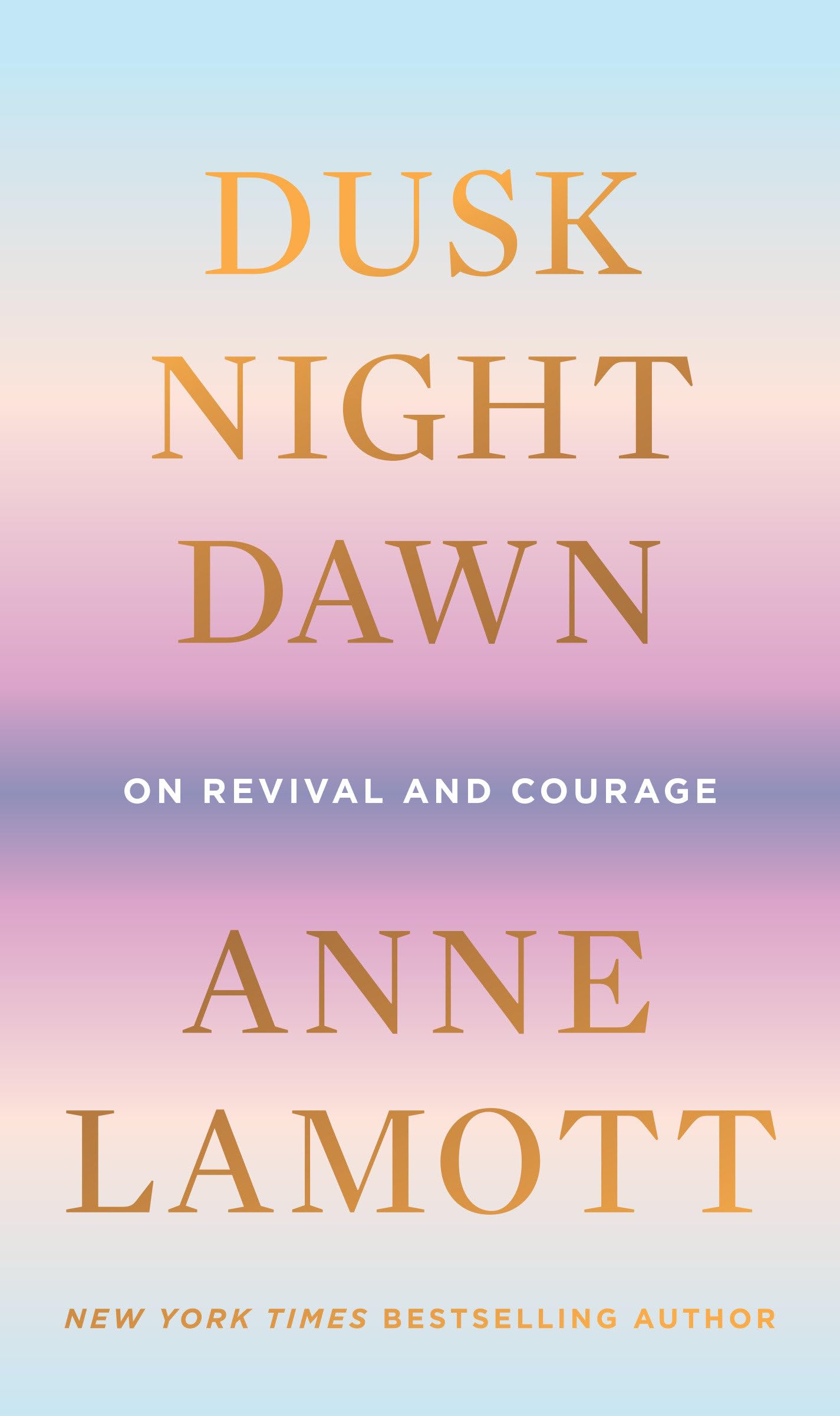 Dusk, Night, Dawn: On Revival and Courage book cover