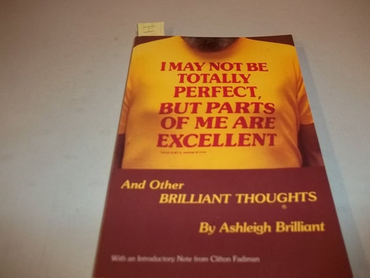 I May Not Be Totally Perfect, but Parts of Me Are Excellent (Brilliant Thoughts Series, No. 1) book cover