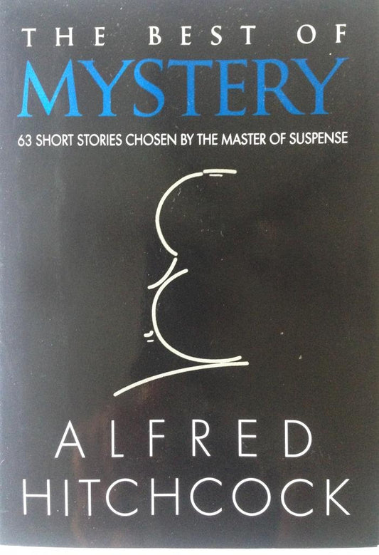The Best of Mystery: 63 Short Stories Chosen by the Master of Suspense