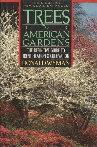 Trees for American Gardens: The Definitive Guide to Identification and Cultivation book cover