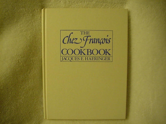 Chez Francois Cookbook: The Cuisine of Francois R. Haeringer book cover