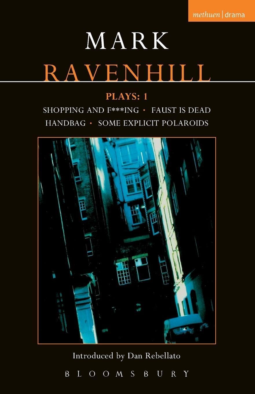 Ravenhill Plays: 1: Shopping and F***ing; Faust is Dead; Handbag; Some Explicit Polaroids book cover