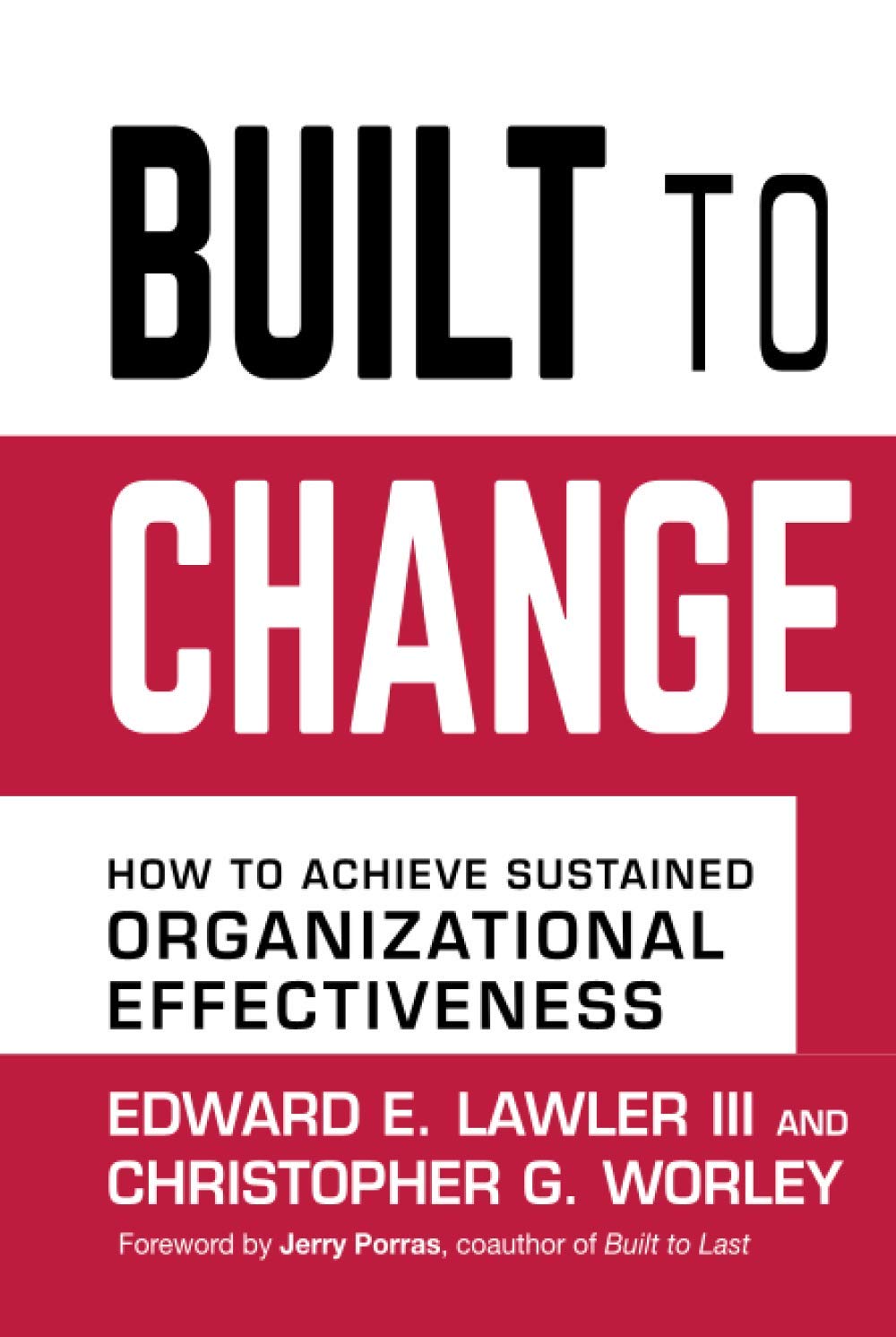 Built to Change: How to Achieve Sustained Organizational Effectiveness book cover