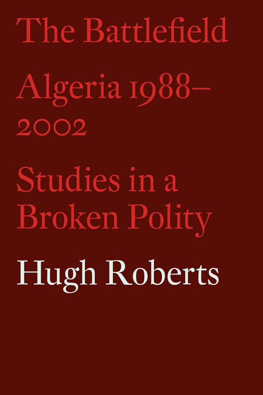Battlefield: Algeria 1988-2002: Studies in a Broken Polity book cover