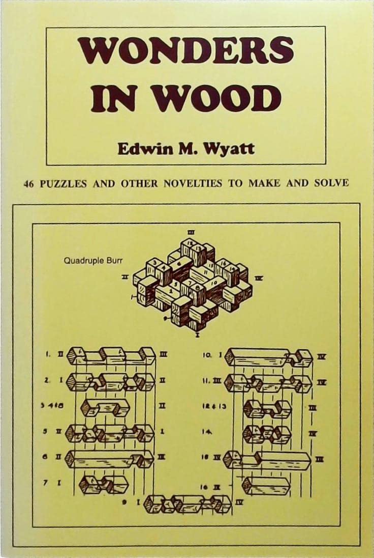 Wonders in Wood: 46 Puzzles and Other Novelties to Make and Solve book cover