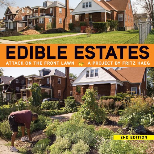 Edible Estates: Attack on the Front Lawn, 2nd Revised Edition: A Project by Fritz Haeg (Revised)