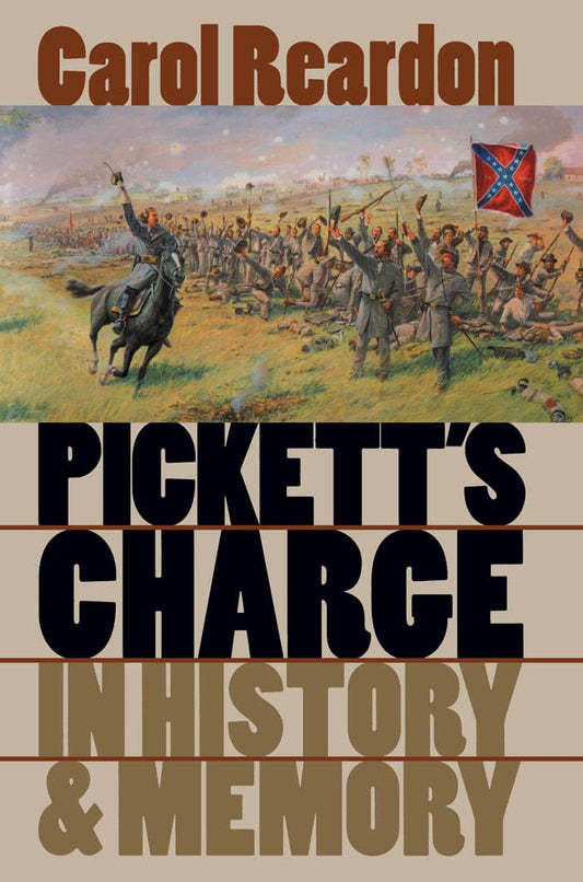 Pickett's Charge in History and Memory (Revised)