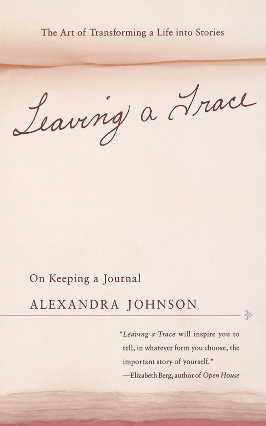 Leaving a Trace: On Keeping a Journal